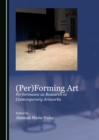 None (Per)Forming Art : Performance as Research in Contemporary Artworks - eBook