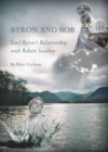 None Byron and Bob : Lord Byron's Relationship with Robert Southey - eBook