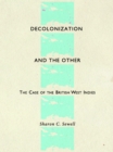 None Decolonization and the Other : The Case of the British West Indies - eBook