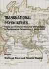 None Transnational Psychiatries : Social and Cultural Histories of Psychiatry in Comparative Perspective c. 1800-2000 - eBook
