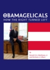 None Obamagelicals : How the Right Turned Left - eBook