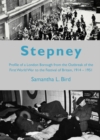 None Stepney : Profile of a London Borough from the Outbreak of the First World War to the Festival of Britain, 1914-1951 - eBook