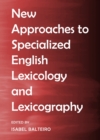 None New Approaches to Specialized English Lexicology and Lexicography - eBook