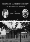 None Kennedy and Khrushchev : The New Frontier in Berlin - eBook