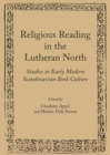 None Religious Reading in the Lutheran North : Studies in Early Modern Scandinavian Book Culture - eBook