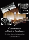 None Commitment to Musical Excellence : The 75 Year History of the Gustavus Choir - eBook