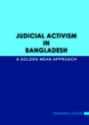 None Judicial Activism in Bangladesh : A Golden Mean Approach - eBook