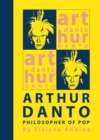 None Arthur Danto : Philosopher of Pop - eBook