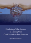None Disclosing a Value System in a Living Will Could be in Your Best Interests - eBook
