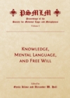 None Knowledge, Mental Language, and Free Will (Volume 3 : Proceedings of the Society for Medieval Logic and Metaphysics) - eBook