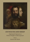 None On Wolves and Sheep : Exploring the Expression of Political Thought in Golden Age Spain - eBook