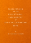 None Perspectives on the Educational Experiences of African/Caribbean Boys - eBook