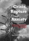 None Crisis, Rupture and Anxiety : An Interdisciplinary Examination of Contemporary and Historical Human Challenges - eBook