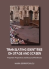 None Translating Identities on Stage and Screen : Pragmatic Perspectives and Discoursal Tendencies - eBook