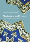 None Martyrdom and Ecstasy : Emotion Training in Iranian Culture - eBook