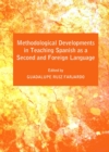 None Methodological Developments in Teaching Spanish as a Second and Foreign Language - eBook