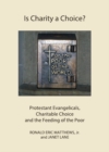 None Is Charity a Choice? : Protestant Evangelicals, Charitable Choice and the Feeding of the Poor - eBook