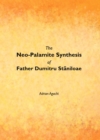 The Neo-Palamite Synthesis of Father Dumitru Staniloae - eBook