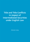 None Title and Title Conflicts in respect of Intermediated Securities under English Law - eBook