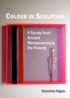 None Colour in Sculpture : A Survey from Ancient Mesopotamia to the Present - eBook