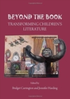 Beyond the Book : Transforming Children's Literature - Book