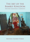 The Art of the Bambui Kingdom (Western Grassfields, Cameroon) - eBook