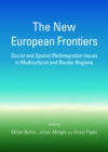 The New European Frontiers : Social and Spatial (Re)Integration Issues in Multicultural and Border Regions - eBook