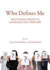 Who Defines Me : Negotiating Identity in Language and Literature - Book