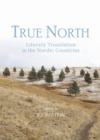 None True North : Literary Translation in the Nordic Countries - eBook