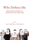 None Who Defines Me : Negotiating Identity in Language and Literature - eBook
