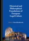 None Historical and Philosophical Foundations of European Legal Culture - eBook