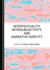 None Intertextuality, Intersubjectivity, and Narrative Identity - eBook