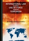 None International Law and the Use of Force against Terrorism - eBook