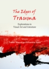 The Edges of Trauma : Explorations in Visual Art and Literature - eBook