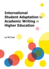 None International Student Adaptation to Academic Writing in Higher Education - eBook