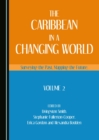 The Caribbean in a Changing World : Surveying the Past, Mapping the Future, Volume 2 - eBook