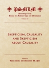 None Skepticism, Causality and Skepticism about Causality (Volume 10 : Proceedings of the Society for Medieval Logic and Metaphysics) - eBook