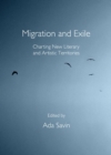 None Migration and Exile : Charting New Literary and Artistic Territories - eBook