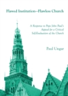 None Flawed Institution-Flawless Church : A Response to Pope John Paul's Appeal for a Critical Self-Evaluation of the Church - eBook