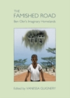 The Famished Road : Ben Okri's Imaginary Homelands - eBook