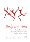 None Body and Time : Bodily Rhythms and Social Synchronism in the Digital Media Society - eBook