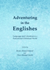 None Adventuring in the Englishes : Language and Literature in a Postcolonial Globalized World - eBook