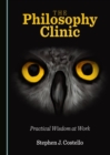The Philosophy Clinic : Practical Wisdom at Work - eBook