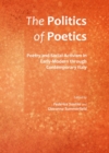 The Politics of Poetics : Poetry and Social Activism in Early-Modern through Contemporary Italy - eBook