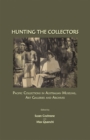 None Hunting the Collectors : Pacific Collections in Australian Museums, Art Galleries and Archives - eBook