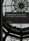None Representations of the North in Victorian Travel Literature - eBook