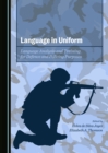 None Language in Uniform : Language Analysis and Training for Defence and Policing Purposes - eBook