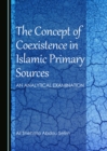 The Concept of Coexistence in Islamic Primary Sources : An Analytical Examination - eBook