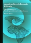 None Jamaican Speech Forms in Ethiopia : The Emergence of a New Linguistic Scenario in Shashamane - eBook
