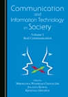 None Communication and Information Technology in Society : Volume 1 Real Communication - eBook